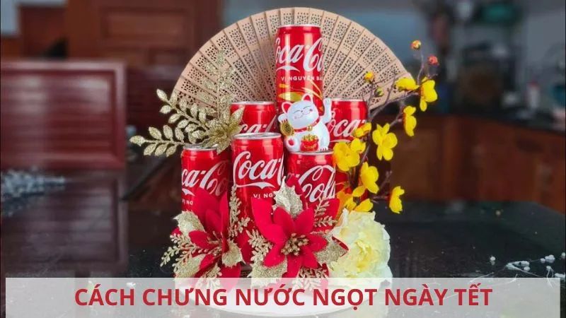 Cách chưng nước ngọt ngày Tết đẹp, chiêu Tài lộc