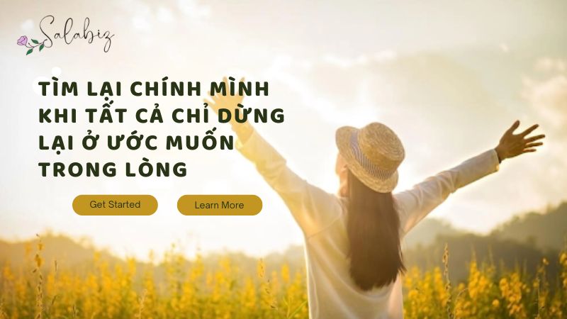 Cách tìm lại chính mình khi tất cả chỉ dừng lại ở ước muốn trong lòng