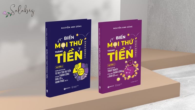Biến mọi thứ thành tiền – Cách để đạt được sự thành công và giàu có thực sự