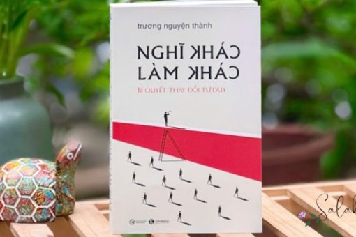 Nghĩ khác, làm khác – Bí quyết thay đổi tư duy và định vị bản thân