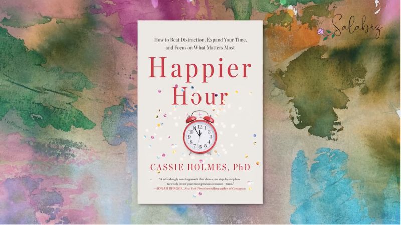 Làm chủ thời gian, kiến tạo cuộc đời viên mãn với cuốn sách Happier Hour 